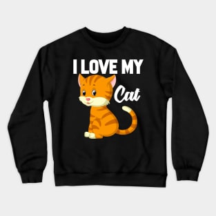 I Love My Cat Crewneck Sweatshirt